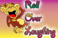 rolloverlaughing great with jokes
